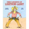 The Legend of Lightning Larry: A Cowboy Tall Tale