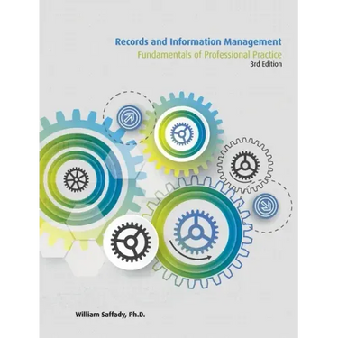 Records and Information Management: Fundamentals of Professional Practice