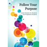 Follow Your Purpose: Career Direction for Students and Prospective Students