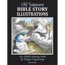 Old Testament Bible Story Illustrations: An Adult Coloring Book of Antique Engravings