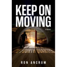 Keep On Moving: My Journey in the Fourth Quarter