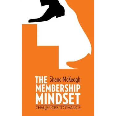 The Membership Mindset: Challenges to change