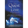 The Quest for the Lost Foundation: Why Gentile Christianity Must Embrace Her Beloved- The Jewish Carpenter of Nazareth