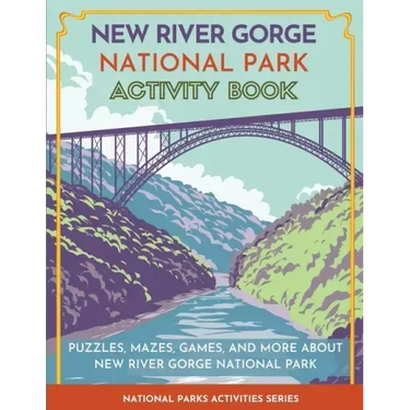 New River Gorge National Park Activity Book: Puzzles, Mazes, Games, and More about New River Gorge National Park