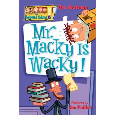 My Weird School #15: Mr. Macky Is Wacky!