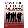 Psychic Cold Reading Forbidden Wisdom - Tips and Tricks for Psychics, Mediums and Mentalists
