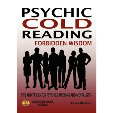 Psychic Cold Reading Forbidden Wisdom - Tips and Tricks for Psychics, Mediums and Mentalists