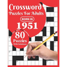 Crossword Puzzles For Adults: Born In 1951: Crossword Puzzle Book For All Word Games Fans Seniors And Adults With Large Print 80 Puzzles And Solutio