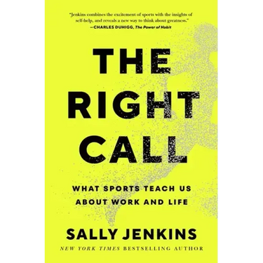The Right Call: What Sports Teach Us about Work and Life
