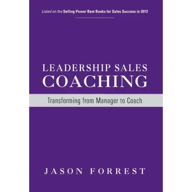 Leadership Sales Coaching: Transforming Mangers Into Coaches