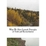 What We Have Learned: Principles of Truth and Reconciliation