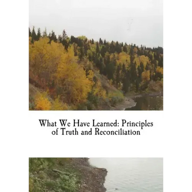 What We Have Learned: Principles of Truth and Reconciliation