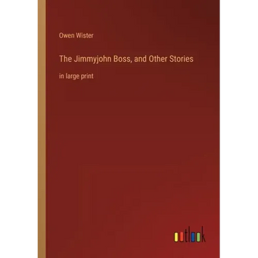 The Jimmyjohn Boss, and Other Stories: in large print