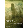 Strange Epiphanies