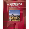 Afghanistan Mining Sector and Exploration Profile - Strategic and Practical Information