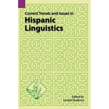 Current Trends and Issues in Hispanic Linguistics
