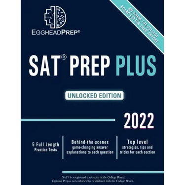 SAT Prep Plus: Unlocked Edition 2022 - 5 Full Length Practice Tests - Behind-the-scenes game-changing answer explanations to each que