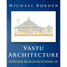 Vastu Architecture: Design Theory and Application for Everyday Life