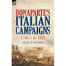 Bonaparte's Italian Campaigns: 1796-7 & 1800