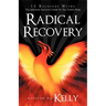 Radical Recovery: 12 Recovery Myths: The Addiction Survivor's Guide to the Twelve Steps