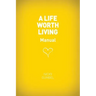 A Life Worth Living Guest Manual