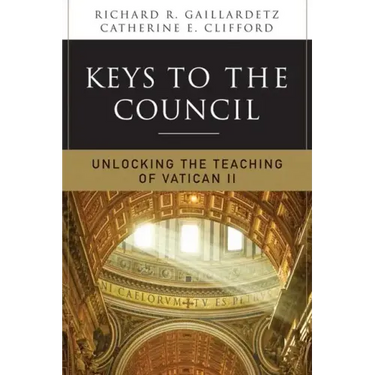 Keys to the Council: Unlocking the Teaching of Vatican II