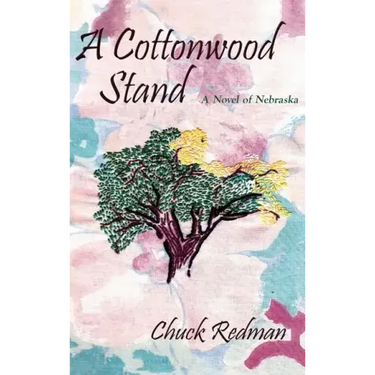 A Cottonwood Stand: A Novel of Nebraska