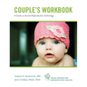 Couple's Workbook: A Guide on Assisted Reproduction Technology