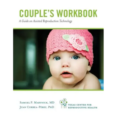 Couple's Workbook: A Guide on Assisted Reproduction Technology