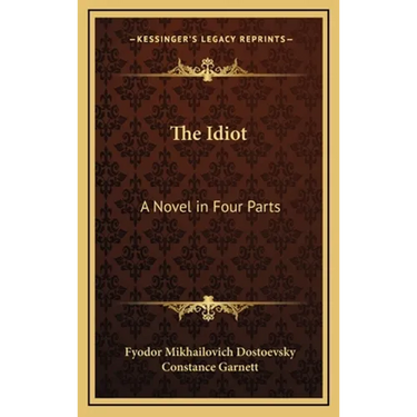 The Idiot: A Novel in Four Parts