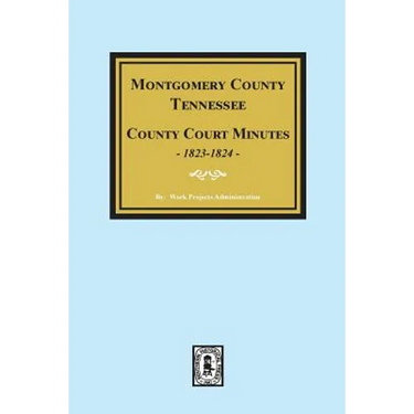 Montgomery County, Tennessee, County Court Minutes, 1822-1824.