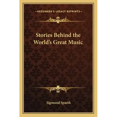 Stories Behind the World's Great Music