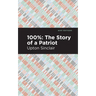 100%: The Story of a Patriot