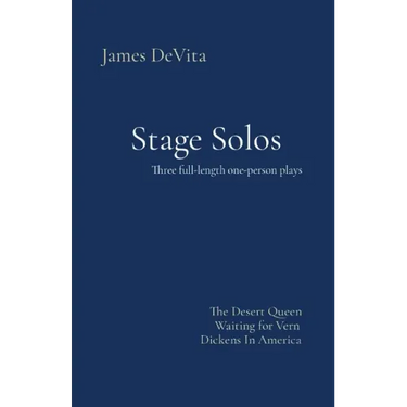 Stage Solos: The Desert Queen * Waiting for Vern * Dickens In America