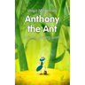 Anthony the Ant - have fun playing sports: Illustrated Kids Books, Illustrated Books for Kids, Illustrated Children Books, Early Readers, Bedtime Stor