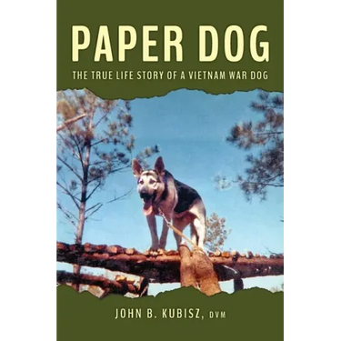 Paper Dog: The True Life Story of a Vietnam War Dog