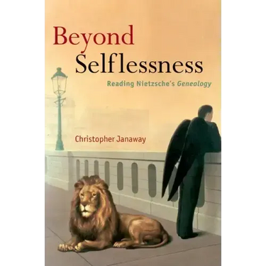 Beyond Selflessness: Reading Nietzsche's Genealogy