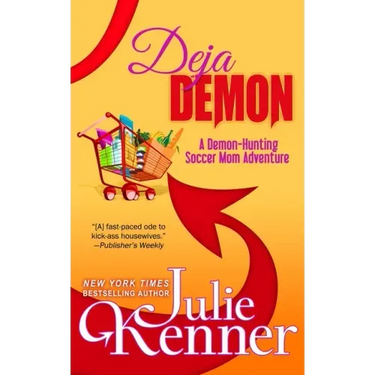 Deja Demon: Days and Nights of a Demon-Hunting Soccer Mom