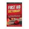 First Aid Dictionary: The Ultimate Guide to Survival when a Doctor is Not Around