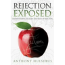 Rejection Exposed: Understand the Root and Fruit of Rejection