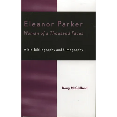 Eleanor Parker: Woman of a Thousand Faces