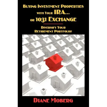 Buying Investment Properties with Your IRA...or 1031 Exchange Diversify Your Retirement Portfolio!