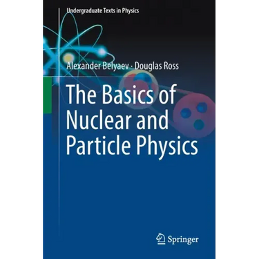 The Basics of Nuclear and Particle Physics
