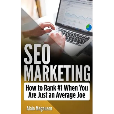 SEO Marketing: How To Rank #1 When You Are Just An Average Joe