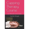 Cupping Therapy Course: for Muscles and Joints