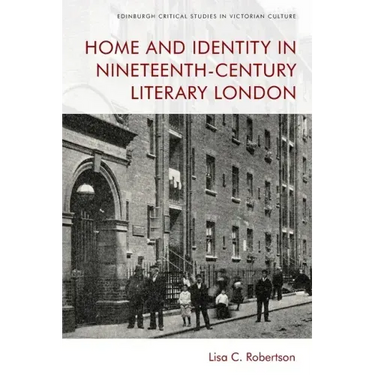 Home and Identity in Nineteenth-Century Literary London