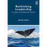 Rethinking Leadership: A Critique of Contemporary Theories