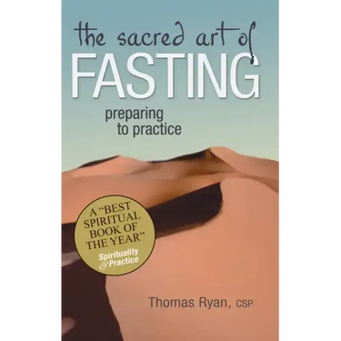 The Sacred Art of Fasting: Preparing to Practice