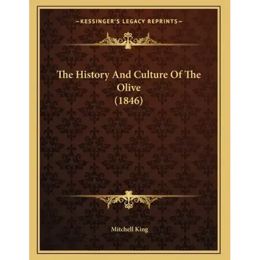 The History And Culture Of The Olive (1846)