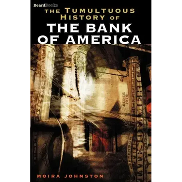 The Tumultuous History of the Bank of America